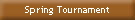 Spring Tournament